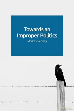 Towards An Improper Politics - Mark Devenney [KSIĄŻKA]