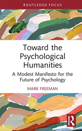 Towards The Psychological Humanities - Mark Freeman [KSIĄŻKA]
