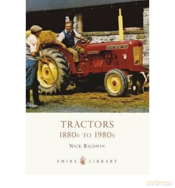 Tractors 1880s To 1980s - Nick Baldwin [KSIĄŻKA]