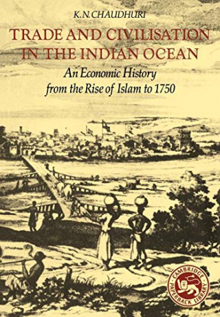 Trade Civilisation In The Indian Ocean: - K. N. Chaudhuri [KSIĄŻKA]