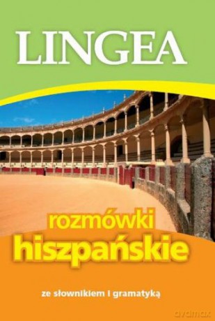 Rozmówki Hiszpańskie *BR Ze Słownikiem I Gramatyką [KSIĄŻKA]