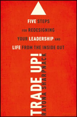 Trade Up Five Steps For Redesigning Yo [KSIĄŻKA]
