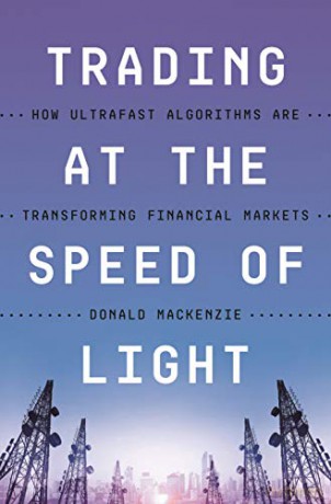 Trading At The Speed Of Light - Donald Mackenzie [KSIĄŻKA]