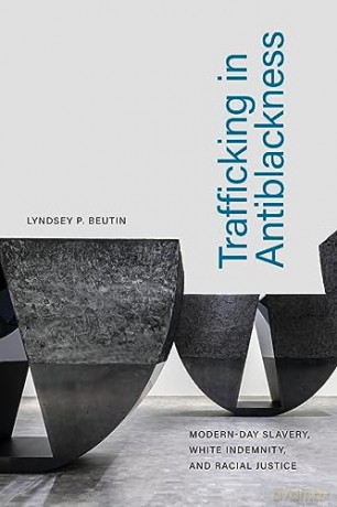 Trafficking In Antiblackness - Lyndsey P. Beutin [KSIĄŻKA]