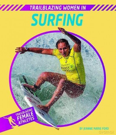 Trailblazing Women In Surfing - Jeanne Marie Ford [KSIĄŻKA]