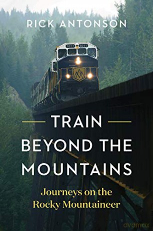 Train Beyond The Mountains - Rick Antonson [KSIĄŻKA]