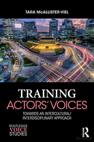 Training Actors Voices Towards An Interc - Tar Mcallister-Viel [KSIĄŻKA]