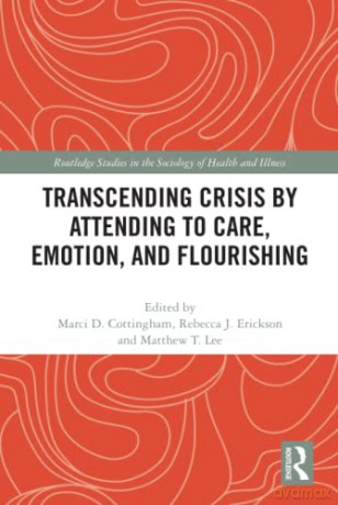 Transcending Crisis By Attending To Care - Marci Cottingham [KSIĄŻKA]