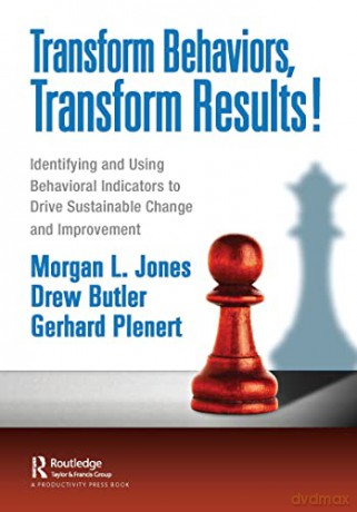 Transform Behaviors Transform Results - Morgan Jones [KSIĄŻKA]