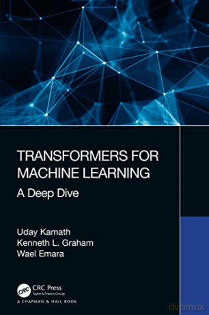Transformers For Machine Learning - - Kamath [KSIĄŻKA]