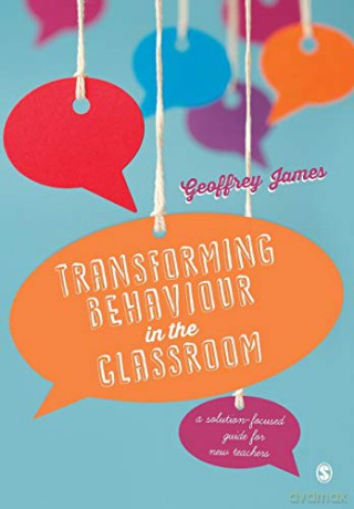 Transforming Behaviour In The Classroom - Geoffrey James [KSIĄŻKA]