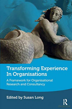 Transforming Experience In Organisations - Susan Long [KSIĄŻKA]
