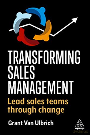 Transforming Sales Management - Grant Van Ulbrich [KSIĄŻKA]