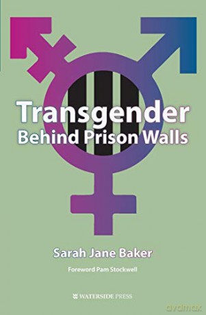 Transgender Behind Prison Walls - Sarah Jane Bakes [KSIĄŻKA]