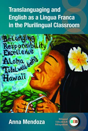 Translanguaging In The Plurilingual Engl - Anna Mendoza [KSIĄŻKA]