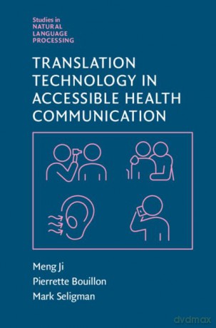 Translation Technology In Accessible Hea - Meng Ji [KSIĄŻKA]