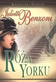 Róża Yorku - Benzoni Juliette [KSIĄŻKA]