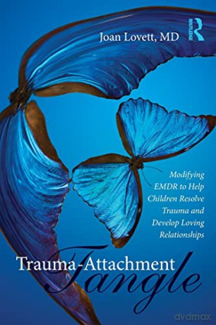 Trauma-Attachment Tangle: Modifying Emdr - Joan Lovett [KSIĄŻKA]