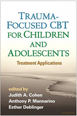 Traumafocused Cbt For Children Adolescen - Judith A. Cohen [KSIĄŻKA]