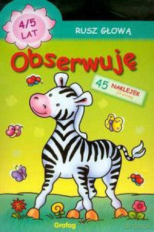 Rusz Głową Obserwuję 4-5 Lat 45 Naklejek [KSIĄŻKA]