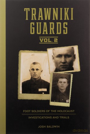 Trawniki Guards Foot Soldiers Of The H - Josh Baldwin [KSIĄŻKA]