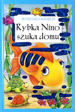 Rybka Nino Szuka Domu. Błyszcząca Kolekcja [KSIĄŻKA]