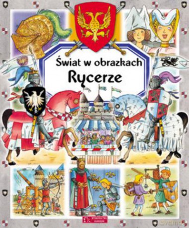 Rycerze. Świat W Obrazkach [KSIĄŻKA]