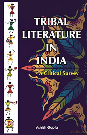 Tribal Literature In India A Critical Su - Dr. Ashish Gupta [KSIĄŻKA]
