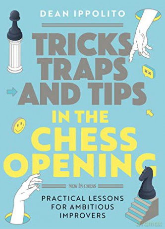 Tricks Traps And Tips In The Chess Ope - Dean Ippolito [KSIĄŻKA]