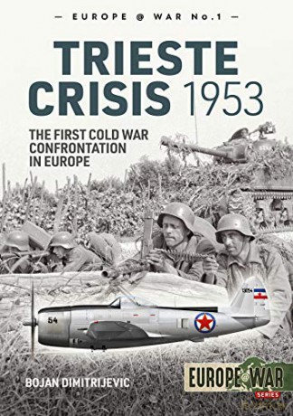 Trieste Crisis 1953 - Bojan Dimitrijevic [KSIĄŻKA]