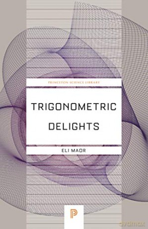 Trigonometric Delights - Eli Maor [KSIĄŻKA]