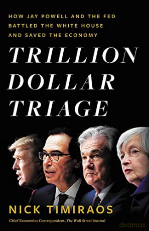 Trillion Dollar Triage - Nick Timiraos [KSIĄŻKA]