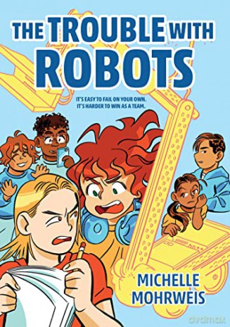 Trouble With Robots The - Michelle Mohrweis [KSIĄŻKA]