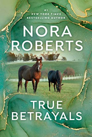 True Betrayals - Nora Roberts [KSIĄŻKA]