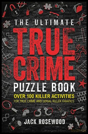 True Crime Puzzle Book - Jack Rosewood [KSIĄŻKA]