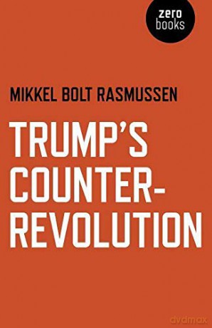 Trumps Counter Revolution - Mikkel B Rasmussen [KSIĄŻKA]