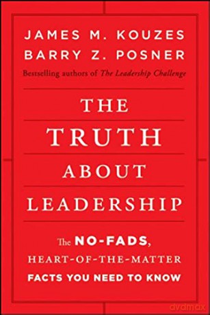 Truth About Leadership - James M Kouzes [KSIĄŻKA]