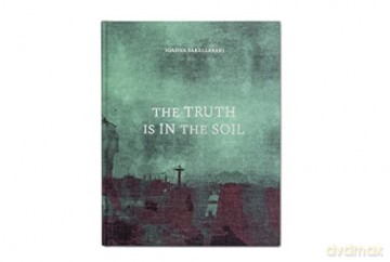 Truth Is In The Soil - Sakellaraki Ioanna [KSIĄŻKA]