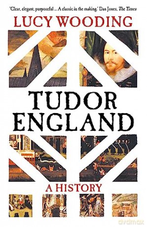 Tudor England: A History - Lucy Wooding [KSIĄŻKA]