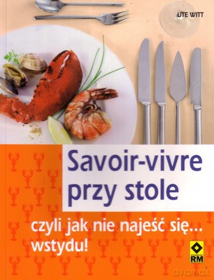 Savoir-Vivre Przy Stole - Witt Ute [KSIĄŻKA]