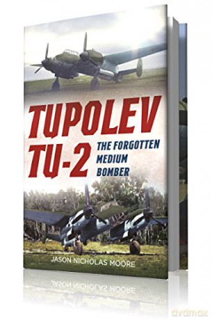 Tupolev Tu2 The Forgotten Medium Bomber - Jason Moore [KSIĄŻKA]