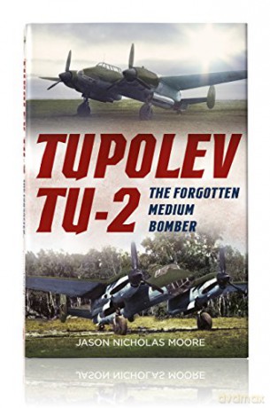 Tupolev Tu2 The Forgotten Medium Bomber - Jason Moore [KSIĄŻKA]
