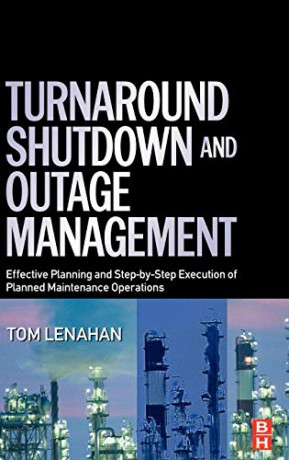 Turnaround Shutdown Outage Management - Lenahan [KSIĄŻKA]