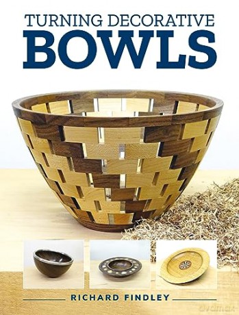 Turning Decorative Bowls - Richard Findley [KSIĄŻKA]
