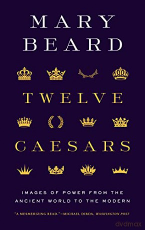 Twelve Caesars Images Of Power - Mary Beard [KSIĄŻKA]