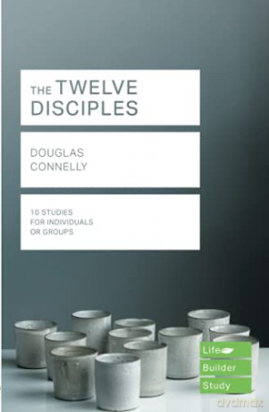 Twelve Disciples - Douglas Connelly [KSIĄŻKA]