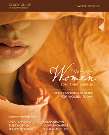 Twelve Women Of The Bible Study Guide - Terkeurst Lysa [KSIĄŻKA]