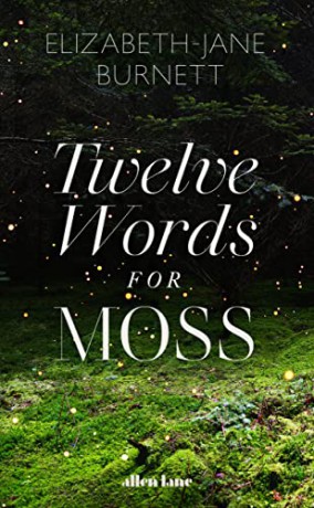 Twelve Words For Moss - Elizabeth J Burnett [KSIĄŻKA]