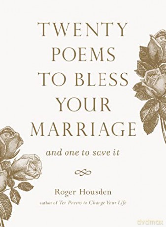 Twenty Poems To Bless Your Marriage - Roger Housden [KSIĄŻKA]