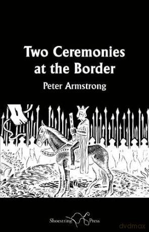 Two Ceremonies At The Border - Peter Armstrong [KSIĄŻKA]